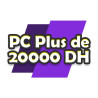 PC Plus de 20000 DH