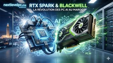 RTX Spark & Blackwell : La Nouvelle Révolution des PC AI au Maroc est Arrivée !